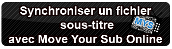 Synchroniser un fichier sous-titre avec Move Your Sub Online